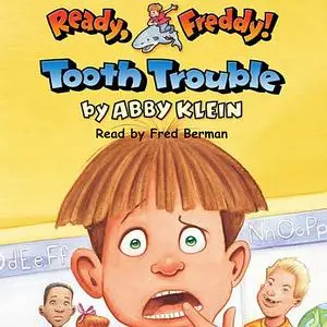 «Ready Freddy: Tooth Trouble» by Abby Klein