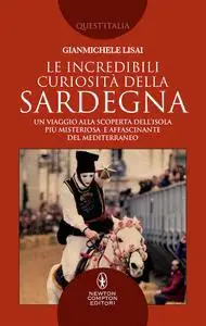 Gianmichele Lisai - Le incredibili curiosità della Sardegna