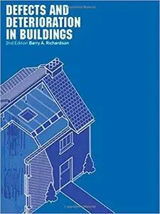 Defects and Deterioration in Buildings: A Practical Guide to the Science and Technology of Material Failure [Repost]