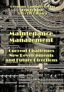 "Maintenance Management: Current Challenges, New Developments, and Future Directions" ed. by Germano Lambert-Torres, et al.