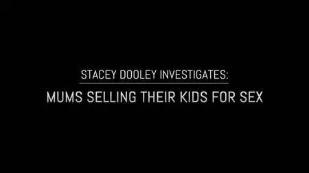 BBC Stacey Dooley Investigates: - Mums Selling Their Kids for Sex (2017)