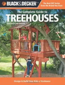 Black & Decker The Complete Guide to Treehouses: Design & Build Your Kids a Treehouse
