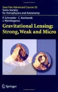 Gravitational Lensing: Strong, Weak and Micro (Repost)