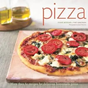 Pizza: More than 60 Recipes for Delicious Homemade Pizza (repost)