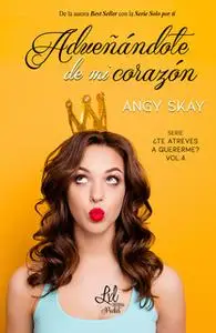 «Adueñándote de mi corazón» by Angy Skay