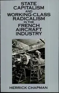 State Capitalism and Working-Class Radicalism in the French Aircraft Industry (repost)