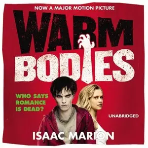 Warm Bodies: A Novel (Audiobook) (repost)