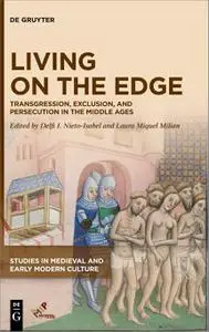 Living on the Edge: Transgression, Exclusion, and Persecution in the Middle Ages