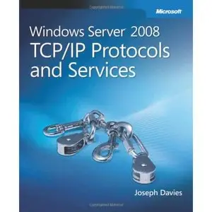 Joseph Davies, "Windows Server 2008 TCP/IP Protocols and Services" 