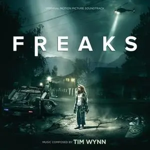 Tim Wynn - Freaks (Original Motion Picture Soundtrack) (2019) [Official Digital Download]