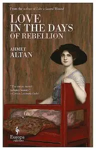 «Love in the Days of Rebellion» by Ahmet Altan
