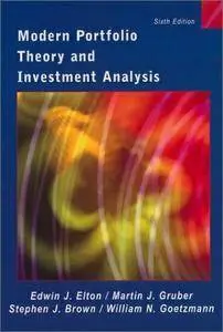 Edwin J. Elton, Martin J. Gruber, Stephen J. Brown, William N. Goetzmann - Modern Portfolio Theory and Investment Analysis