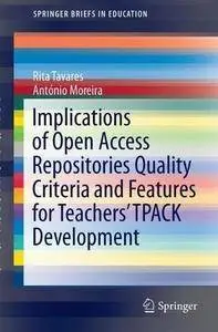 Implications of Open Access Repositories Quality Criteria and Features for Teachers’ TPACK Development