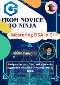 From Novice To Ninja: Mastering DSA In C++