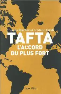 Thomas Porcher, Frédéric Farah, "TAFTA: Les accords du plus fort"