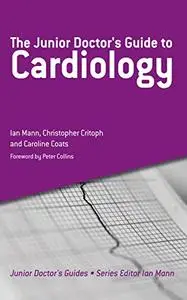 The Junior Doctor's Guide to Cardiology (Junior Doctor's Guides)
