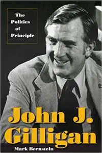 John J. Gilligan: The Politics of Principle