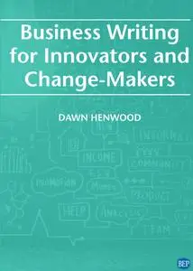 Business Writing For Innovators and Change-Makers (ISSN)