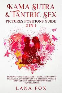 Kama Sutra & Tantric Sex Pictures Positions Guide: 2 in 1