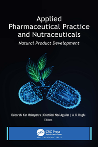Applied Pharmaceutical Practice and Nutraceuticals : Natural Product Development