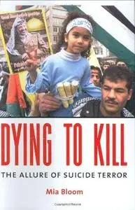 Dying To Kill: The Allure of Suicide Terror