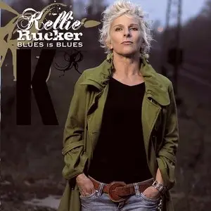Kellie Rucker - Blues Is Blues (2010)