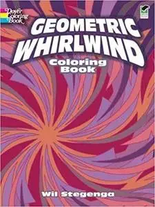 Geometric Whirlwind Coloring Book (Dover Design Coloring Books)