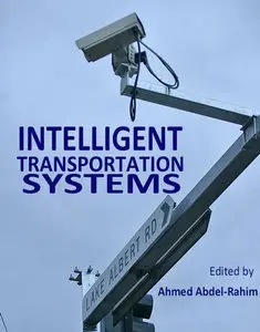 "Intelligent Transportation Systems" ed. by Ahmed Abdel-Rahim