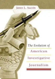 The Evolution of American Investigative Journalism (repost)