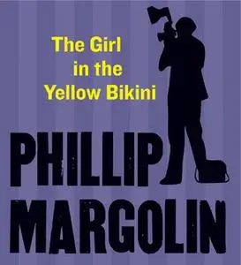 «The Girl in the Yellow Bikini» by Phillip Margolin