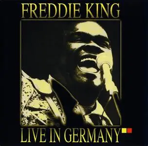 Freddie King - Live in Germany [Recorded 1975] (1993)
