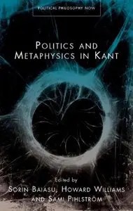 Politics and Metaphysics in Kant (Political Philosophy Now) (repost)