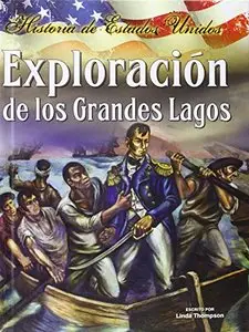 Exploracion de los Grandes Lagos by Linda Thompson