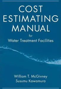 Cost Estimating Manual for Water Treatment Facilities (repost)