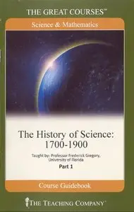 The History of Science: 1700-1900  (Audiobook - TTC) (Repost)