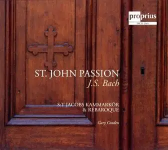 Gary Graden, REbaroque, S:t Jacobs Chamber Choir - Bach: St John Passion (2012)