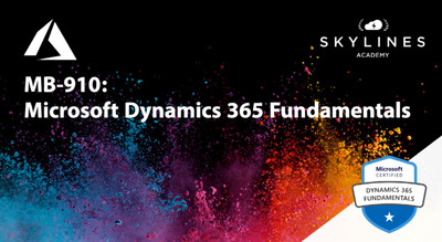 NEW! Microsoft MB-910 Certification: Microsoft Dynamics 365 Fundamentals