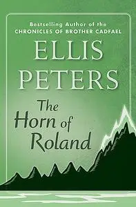 «The Horn of Roland» by Ellis Peters