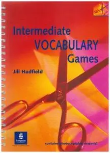 Intermediate Vocabulary Games: Teacher's Resource Book: a Collection of Vocabulary Games and Activities for Intermediate Studen