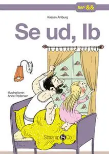 «Se ud, Ib» by Kirsten Ahlburg