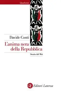 Davide Conti - L'anima nera della Repubblica. Storia del Msi