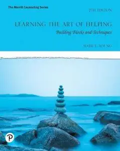 Learning the Art of Helping: Building Blocks and Techniques, 7th Edition