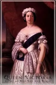 «Queen Victoria - Her Life and Reign» by Anonymous