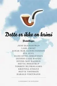 «Dette er ikke en krimi» by Diverse forfattere