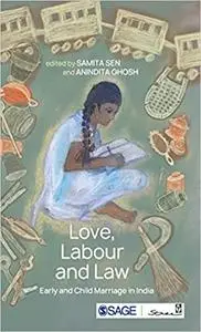 Love, Labour and Law: Early and Child Marriage in India