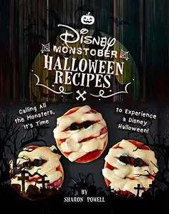 Disney Monstober Halloween Recipes: Calling All the Monsters, It's Time to Experience a Disney Halloween!