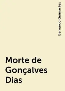 «Morte de Gonçalves Dias» by Bernardo Guimarães