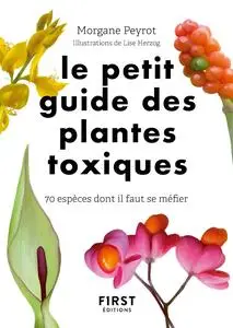 Morgane Peyrot, "Le petit guide des plantes toxiques : 70 espèces dont il faut se méfier"