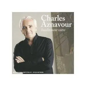 Charles AZNAVOUR - Insolitement votre (2005)