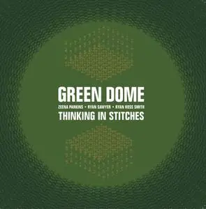 Green Dome - Thinking In Stitches (2019)